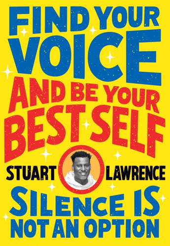 Silence is Not An Option: Find Your Voice and Be Your Best Self - 9780702316913