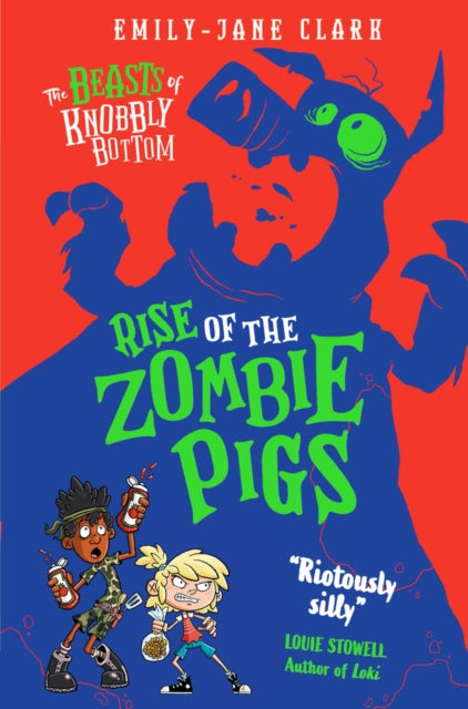 The Beasts of Knobbly Bottom: Rise of the Zombie Pigs - 9780702325113