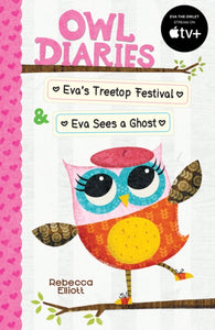 Owl Diaries Bind-Up 1: Eva's Treetop Festival & Eva Sees a Ghost - 9780702325588