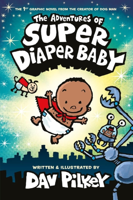 The Adventures of Super Diaper Baby Colour Edition - 9780702342578