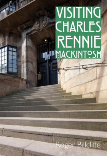Visiting Charles Rennie Mackintosh - 9780711232853