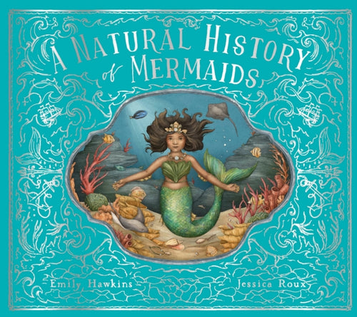 A Natural History of Mermaids : Volume 2 - 9780711266490