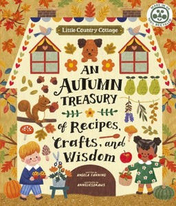 Little Country Cottage: An Autumn Treasury of Recipes, Crafts and Wisdom - 9780711266995