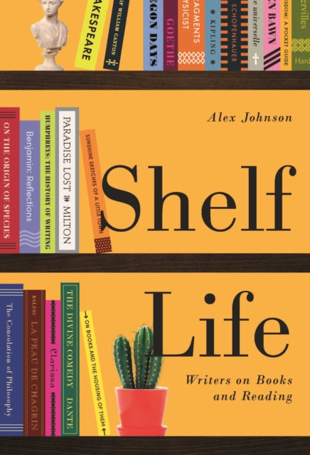 Shelf Life : Writers on Books and Reading - 9780712352864