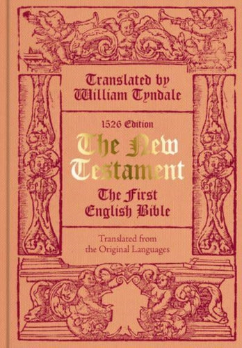 The New Testament translated by William Tyndale : The First English Bible (Facsimile of the 1526 Edition) - 9780712354486