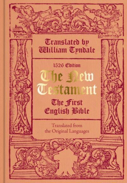 The New Testament translated by William Tyndale : The First English Bible (Facsimile of the 1526 Edition) - 9780712354486
