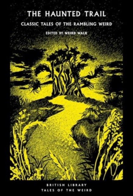 The Haunted Trail : Classic Tales of the Rambling Weird : 53 - 9780712355810