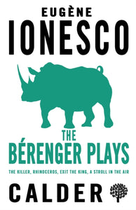 The Berenger Plays : The Killer, Rhinocerous, Exit the King, Strolling in the Air - 9780714548487