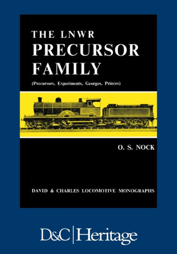 London and North Western Railway Precursor Family : Precursors, Experiments, Georges, Princes - 9780715340028