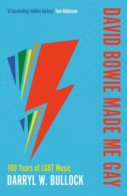 David Bowie Made Me Gay : 100 Years of LGBT Music - 9780715654927
