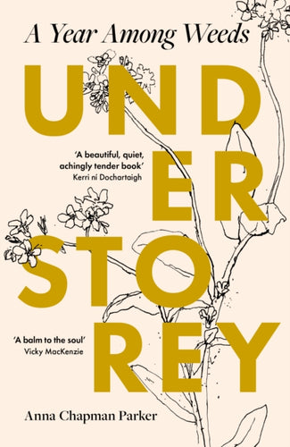 Understorey : A Year Among Weeds - 9780715655689