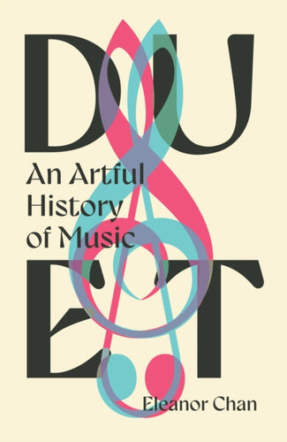 Duet : An Artful History of Music - 9780715655719