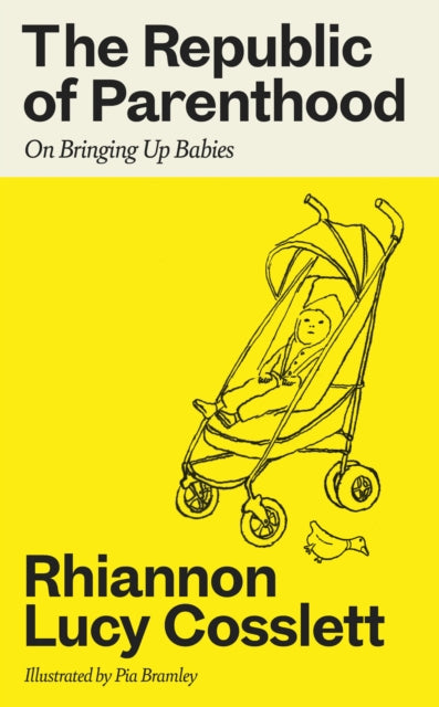 The Republic of Parenthood : On Bringing Up Babies - 9780715655856