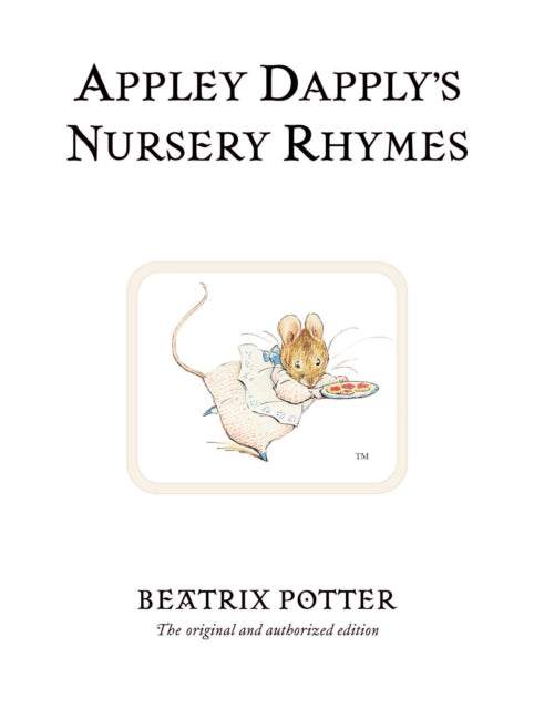 Appley Dapply's Nursery Rhymes : The original and authorized edition - 9780723247913