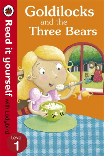 Goldilocks and the Three Bears - Read It Yourself with Ladybird : Level 1 - 9780723272656
