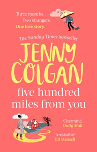Five Hundred Miles From You : From the bestselling author of feel-good romance - 9780751572025