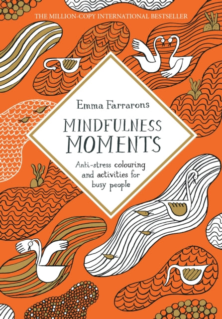 Mindfulness Moments : Anti-stress Colouring and Activities for Busy People - 9780752265933