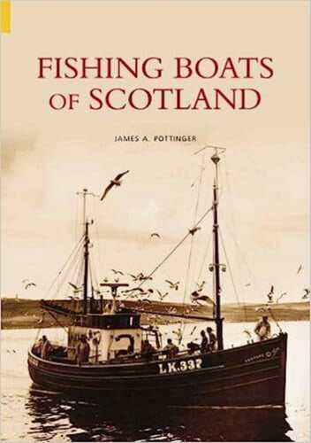 Fishing Boats of Scotland - 9780752434858
