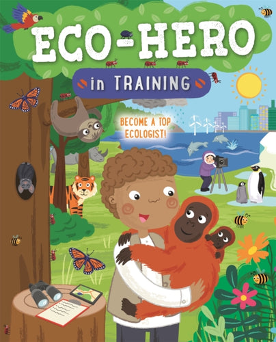 Eco Hero In Training : Become a top ecologist - 9780753445983