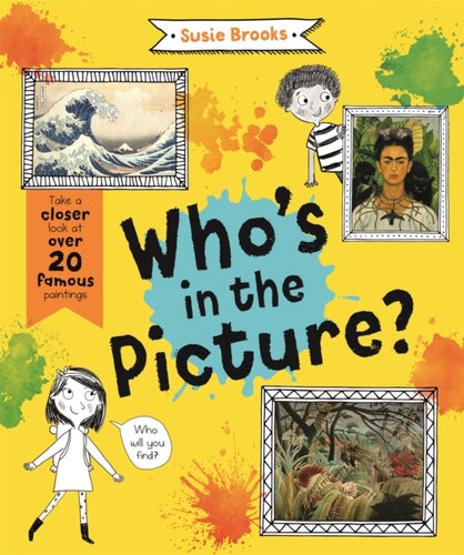 Who's in the Picture? : Take a Closer Look at over 20 Famous Paintings - 9780753447819
