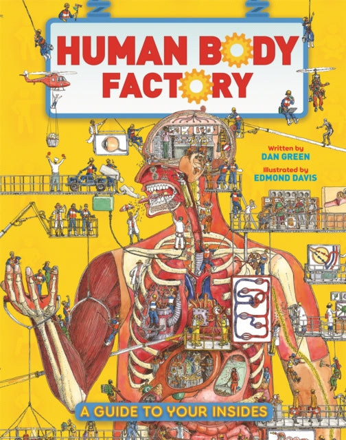 The Human Body Factory : A Guide To Your Insides - 9780753448359