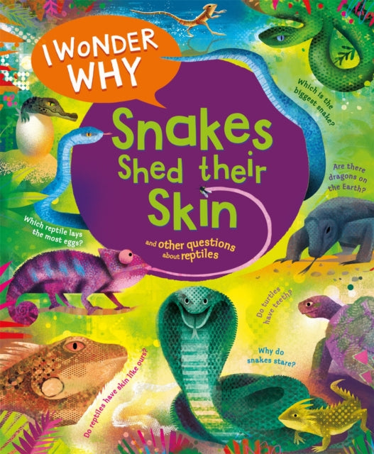 I Wonder Why Snakes Shed Their Skin - 9780753448861