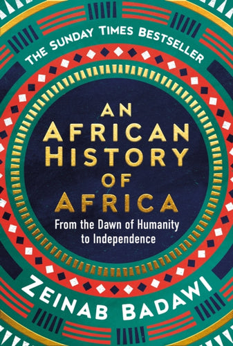 An African History of Africa : From the Dawn of Humanity to Independence - 9780753560129