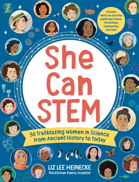 She Can STEM : 50 Trailblazing Women in Science from Ancient History to Today - 9780760386064
