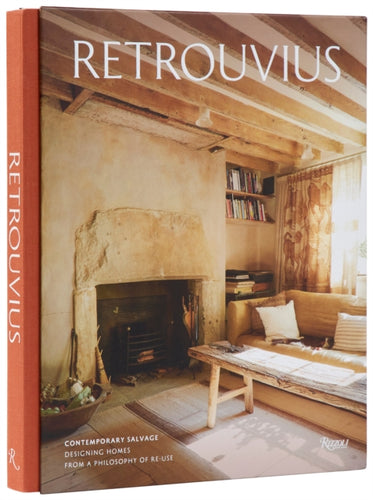Retrouvius : Contemporary Salvage: Designing Homes from a Philosophy of Re-Use - 9780847875672