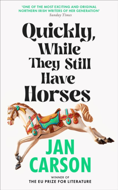 Quickly, While They Still Have Horses - 9780857529909