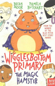 Wigglesbottom Primary: The Magic Hamster - 9780857635303