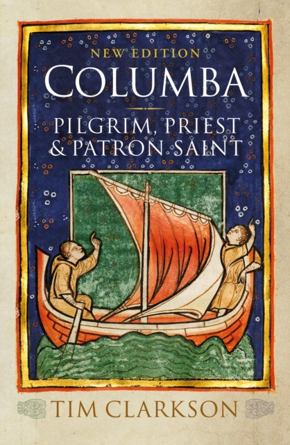 Columba : Pilgrim, Priest & Patron Saint - 9780859767231
