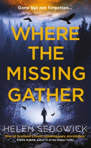 Where the Missing Gather : 'Helen Sedgwick saw into the future and that future is now!' Lemn Sissay, author of My Name Is Why - 9780861541935