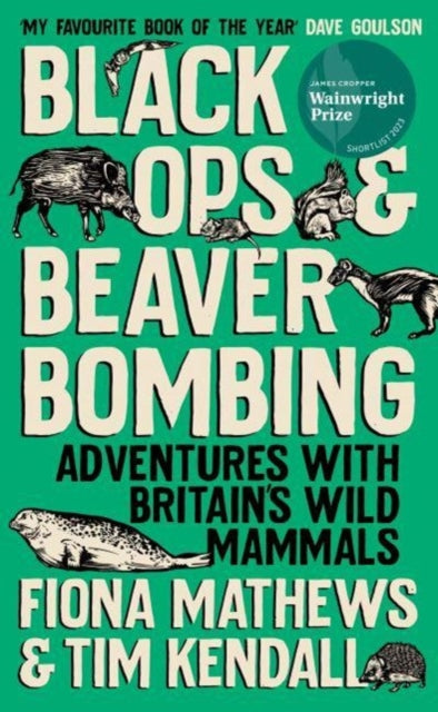 Black Ops and Beaver Bombing : Adventures with Britain's Wild Mammals - 9780861548002