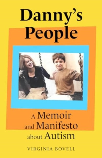 Danny's People : A Memoir and Manifesto About Autism - 9780861548385