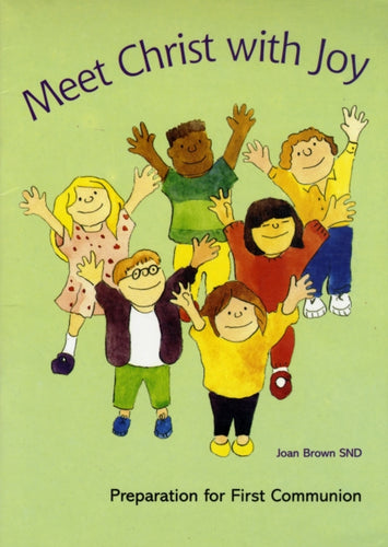 Meet Christ with Joy : Preparation for First Communion - 9780862091729