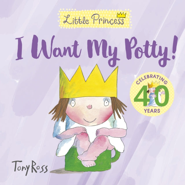 I Want My Potty! : 40th anniversary board book edition perfect for potty training children | Age 1 - 3 - 9780862649654