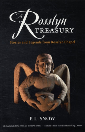 A Rosslyn Treasury : Stories and Legends from Rosslyn Chapel - 9780863157103