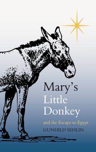 Mary's Little Donkey : And the Escape to Egypt - 9780863159336