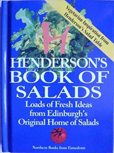 Henderson's Book of Salads : Loads of Fresh Ideas from Edinburgh's Original Home of Salads - 9780905489940