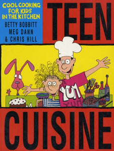 Teen Cuisine : Cool Cooking for Kids in the Kitchen - 9780947214265