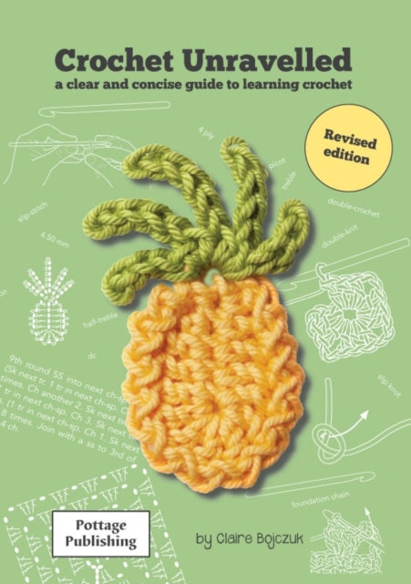 Crochet Unravelled : A Clear and Concise Guide to Learning Crochet - 9780954829612