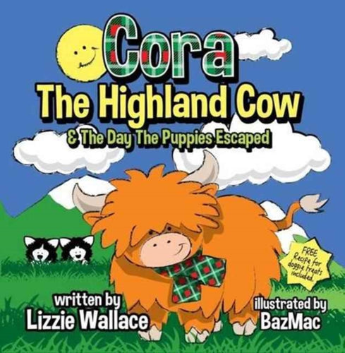 Cora, the Highland Cow : The Day the Puppies Escaped - 9780995480599