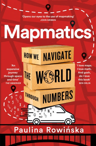Mapmatics : How We Navigate the World Through Numbers - 9781035007066
