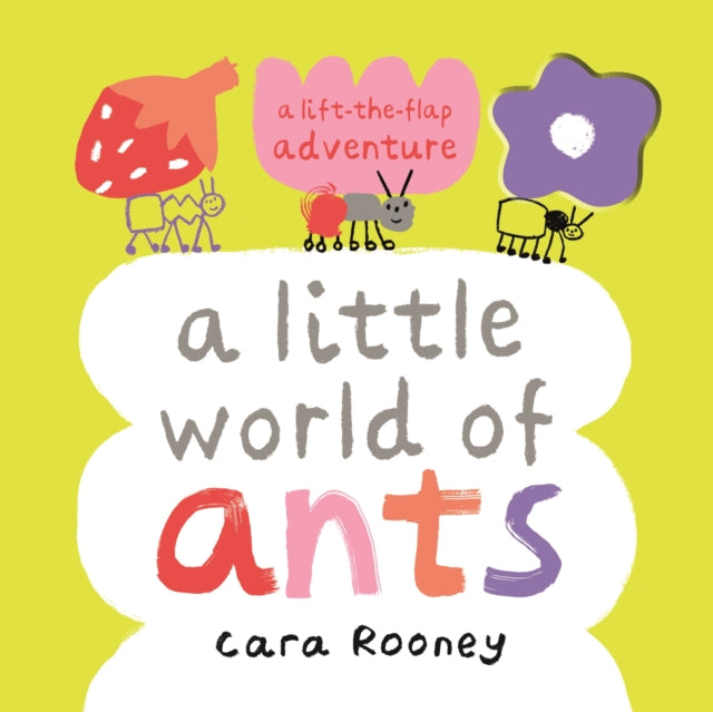 A Little World of Ants : A Lift-the-Flap Adventure - 9781035011124