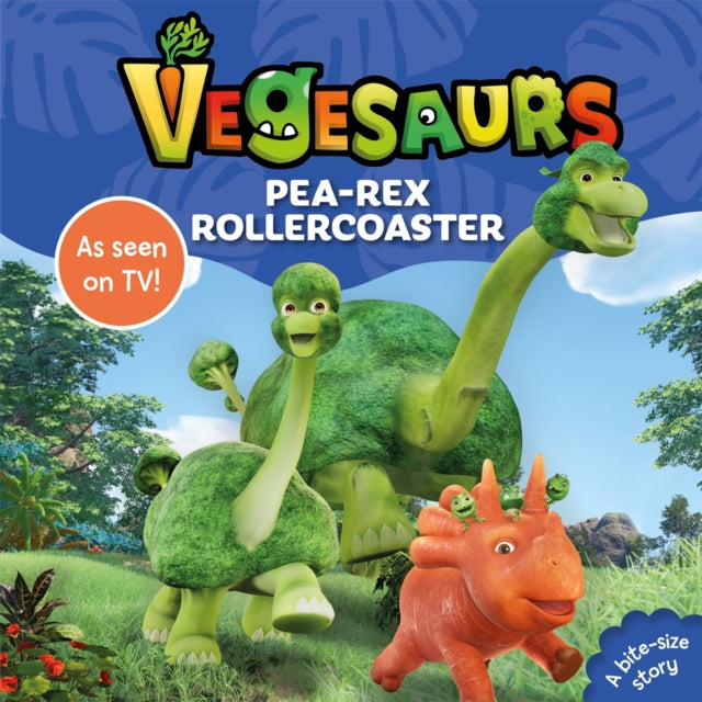 Vegesaurs: Pea-Rex Rollercoaster : Based on the hit CBeebies series - 9781035014118