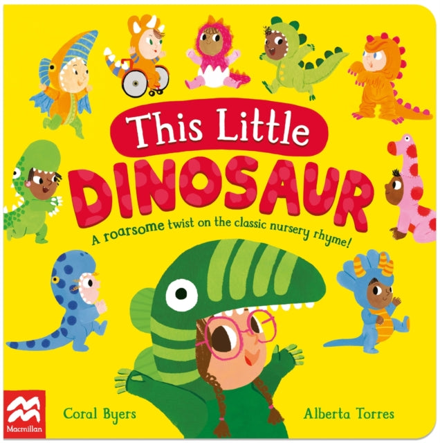 This Little Dinosaur : A Roarsome Twist on the Classic Nursery Rhyme! - 9781035022137
