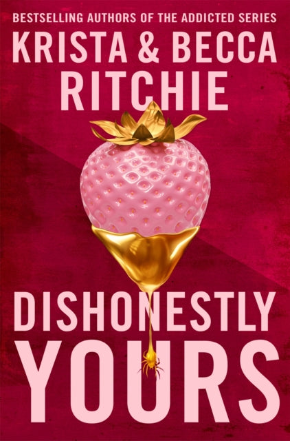 Dishonestly Yours : The hotly-anticipated new romance from TikTok sensations and authors of the Addicted series - 9781035024414
