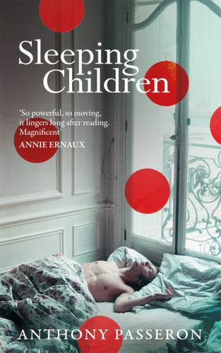 Sleeping Children : 'Magnificent' Annie Ernaux - 9781035026494