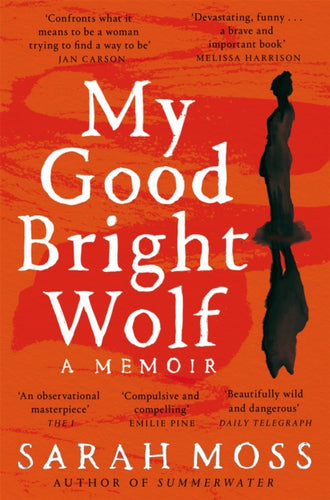 My Good Bright Wolf : A Memoir - 9781035035823